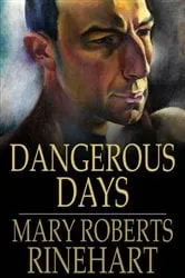 Book cover of Dangerous Days by Mary Roberts Rinehart