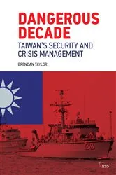 Book cover of Dangerous Decade by Brendan Taylor