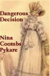Book cover of Dangerous Decision by Nina Coombs Pykare