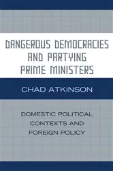 Book cover of Dangerous Democracies and Partying Prime Ministers by Chad Atkinson