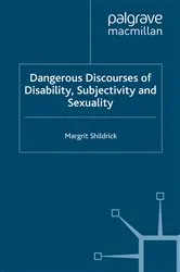 Book cover of Dangerous Discourses of Disability, Subjectivity and Sexuality by M. Shildrick
