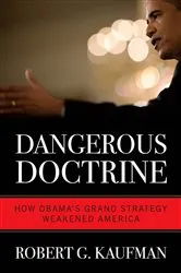 Book cover of Dangerous Doctrine by Robert G. Kaufman