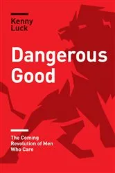 Book cover of Dangerous Good by Kenny Luck