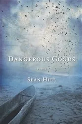 Book cover of Dangerous Goods by Sean Hill