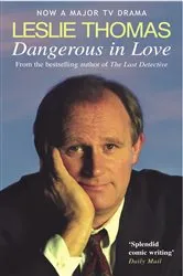 Book cover of Dangerous In Love by Leslie Thomas