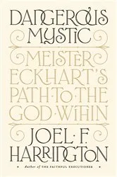 Book cover of Dangerous Mystic by Joel F. Harrington