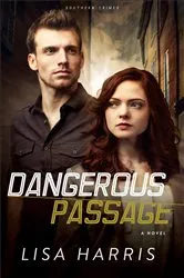 Book cover of Dangerous Passage (Southern Crimes Book #1) by Lisa Harris
