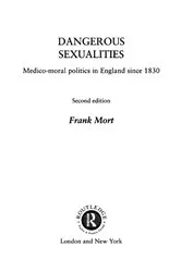 Book cover of Dangerous Sexualities (2nd ed.) by Frank Mort