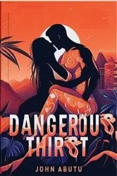 Book cover of Dangerous Thirst by John Abutu