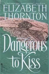 Book cover of Dangerous to Kiss by Elizabeth Thornton