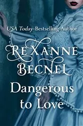 Book cover of Dangerous to Love by Elizabeth Thornton