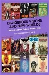Book cover of Dangerous Visions and New Worlds by Andrew Nette
