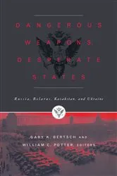 Book cover of Dangerous Weapons, Desperate States by Gary K. Bertsch