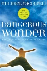 Book cover of Dangerous Wonder by Michael Yaconelli