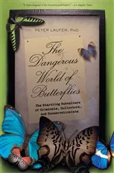 Book cover of Dangerous World of Butterflies by Peter Laufer