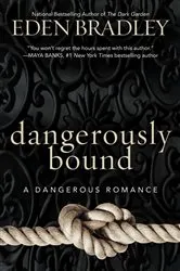 Book cover of Dangerously Bound by Eden Bradley