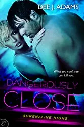 Book cover of Dangerously Close by Dee J. Adams
