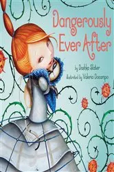 Book cover of Dangerously Ever After by Dashka Slater