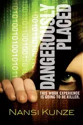 Book cover of Dangerously Placed by Nansi Kunze