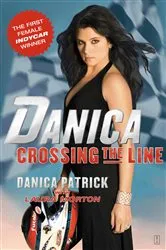 Book cover of Danica: Crossing the Line by Danica Patrick