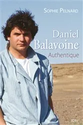 Book cover of Daniel Balavoine, authentique by Sophie Pelnard