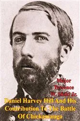 Book cover of Daniel Harvey Hill And His Contribution To The Battle Of Chickamauga by Unknown