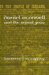 Book cover of Daniel O'Connell and the Repeal Year by Lawrence J. McCaffrey