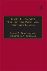 Book cover of Daniel O'Connell, The British Press and The Irish Famine by Leslie A. Williams