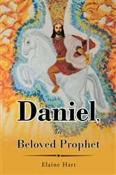 Book cover of Daniel, the Beloved Prophet by Elaine Hart