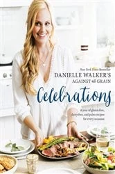 Book cover of Danielle Walker's Against All Grain Celebrations by Danielle Walker
