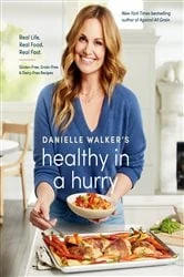 Book cover of Danielle Walker's Healthy in a Hurry by N/A