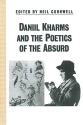 Book cover of Daniil Kharms and the Poetics of the Absurd by Neil Cornwell