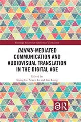 Book cover of Danmu-mediated Communication and Audiovisual Translation in the Digital Age by Sijing Lu