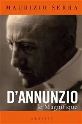 Book cover of D'Annunzio le magnifique by Maurizio Serra