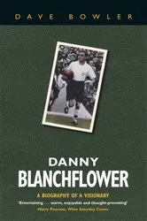 Book cover of Danny Blanchflower by Dave Bowler