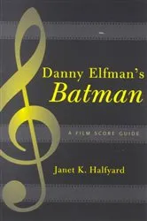 Book cover of Danny Elfman's Batman by Janet K. Halfyard