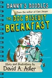 Book cover of Danny's Doodles: The Dog Biscuit Breakfast by David Adler