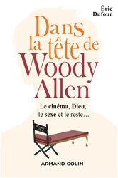 Book cover of Dans la tête de Woody Allen by Éric Dufour