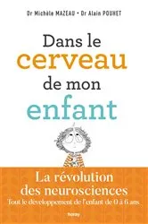 Book cover of Dans le cerveau de mon enfant by Michèle Mazeau