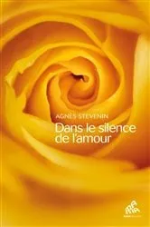 Book cover of Dans le silence de l'amour by Agnes Stevenin