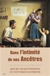 Book cover of Dans l'intimité de nos Ancêtres by Julien Arbois
