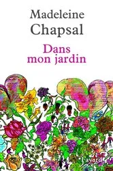 Book cover of Dans mon jardin by Madeleine Chapsal