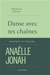 Book cover of Danse avec tes chaînes by Anaëlle Jonah