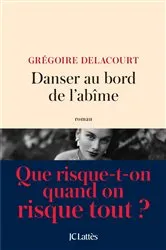 Book cover of Danser au bord de l'abîme by Grégoire Delacourt