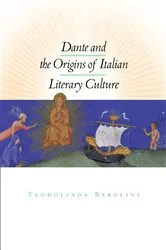 Book cover of Dante and the Origins of Italian Literary Culture by Teodolinda Barolini