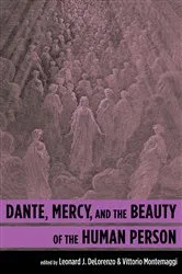 Book cover of Dante, Mercy, and the Beauty of the Human Person by Leonard J. DeLorenzo