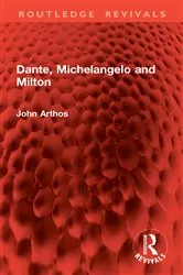 Book cover of Dante, Michelangelo and Milton by John Arthos