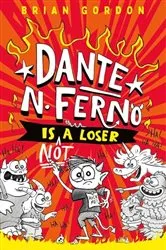 Book cover of Dante N. Ferno Is NOT a Loser by Brian Gordon