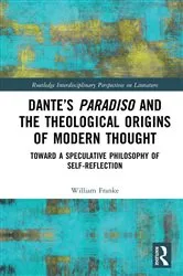 Book cover of Dante’s Paradiso and the Theological Origins of Modern Thought by William Franke