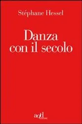 Book cover of Danza con il secolo by Stéphane Hessel